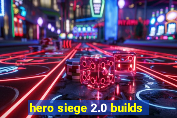 hero siege 2.0 builds